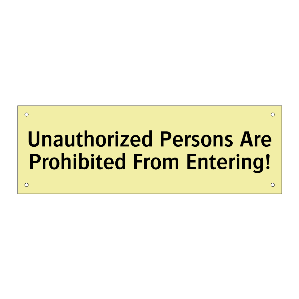 Unauthorized Persons Are Prohibited From Entering!