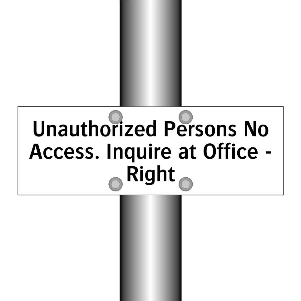 Unauthorized Persons No Access. Inquire at Office - Right