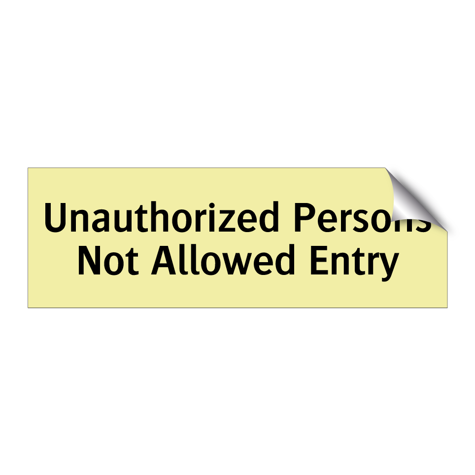 Unauthorized Persons Not Allowed Entry