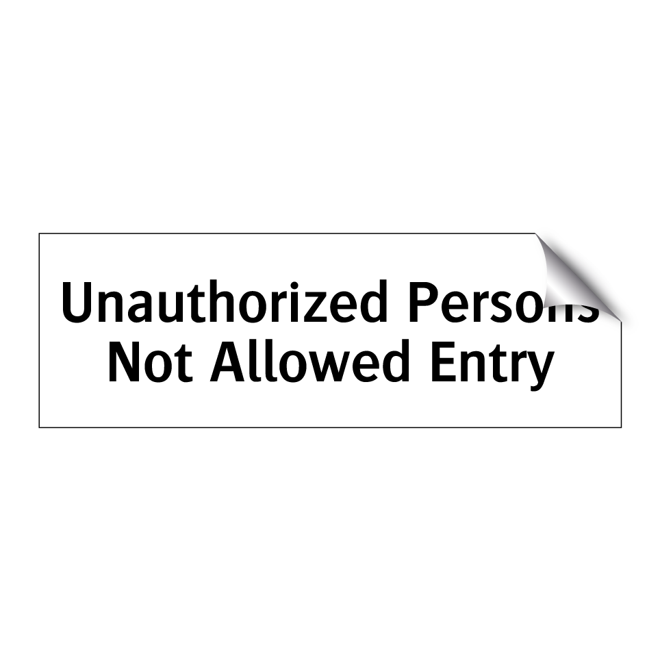 Unauthorized Persons Not Allowed Entry