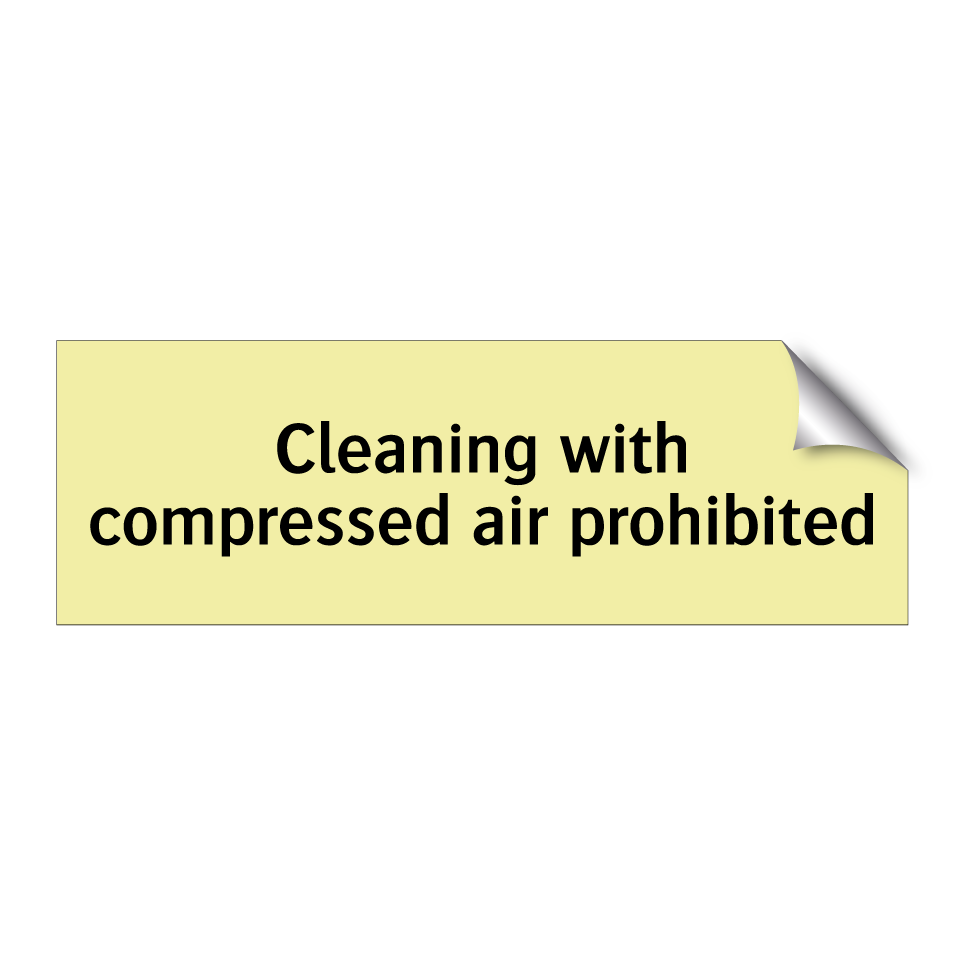 Cleaning with compressed air prohibited