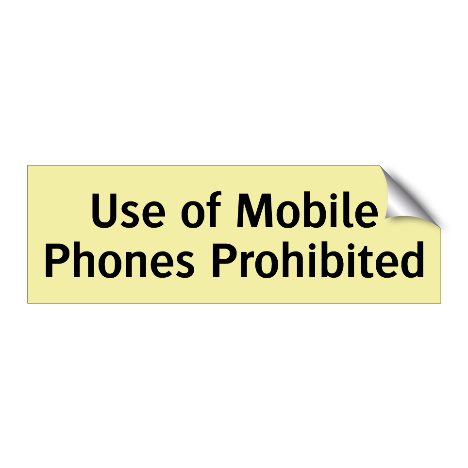 Use of Mobile Phones Prohibited