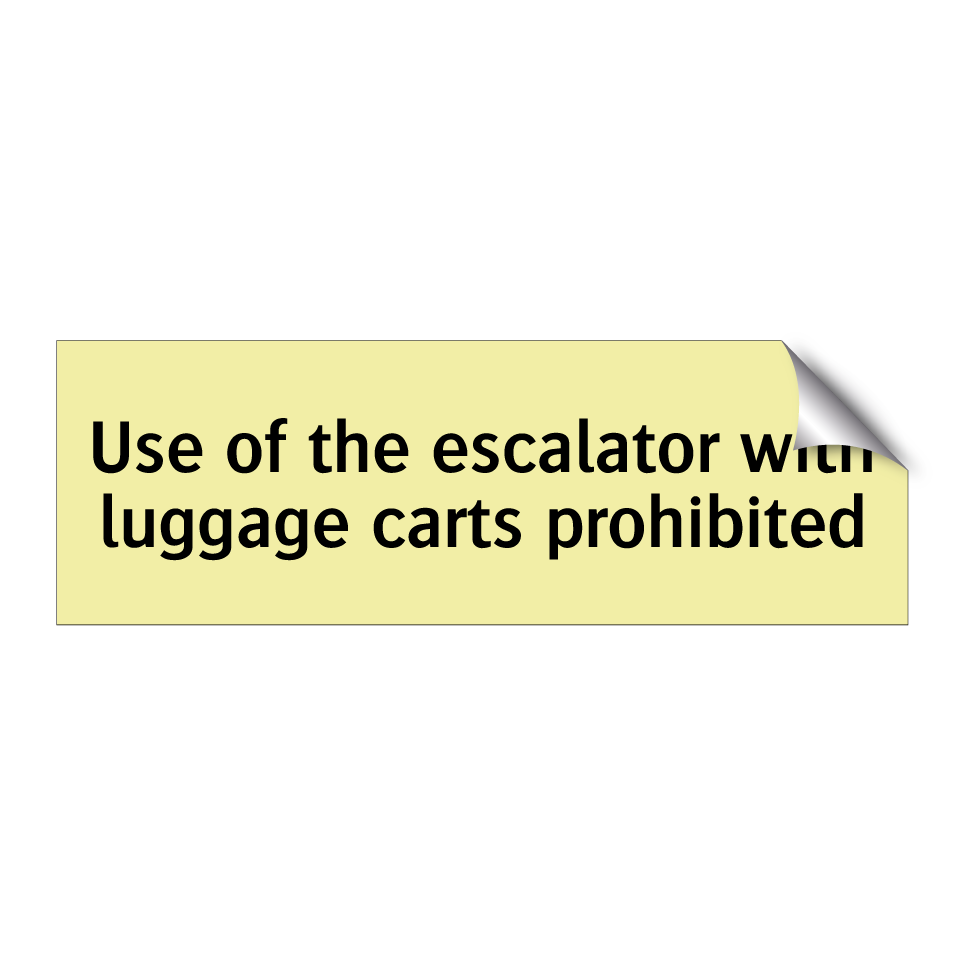 Use of the escalator with luggage carts prohibited