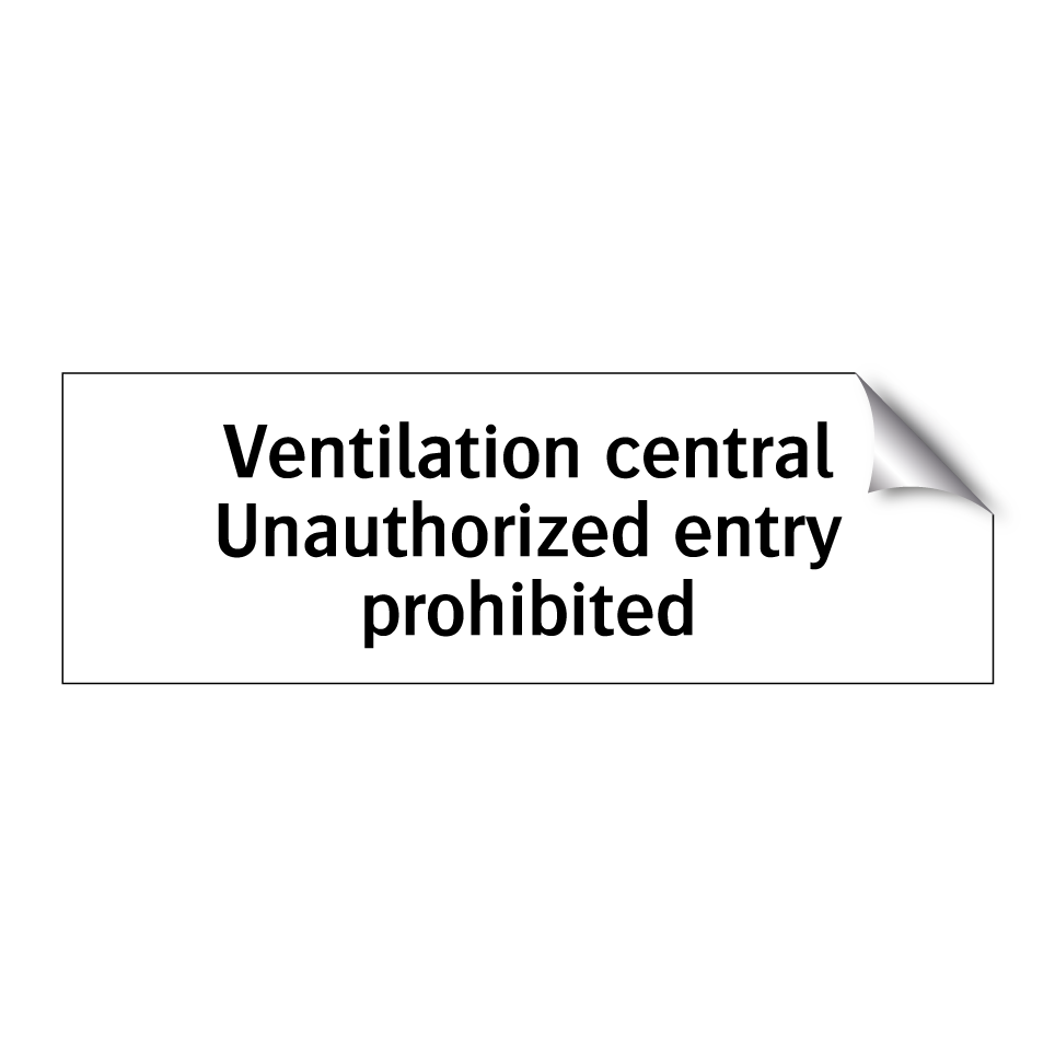 Ventilation central Unauthorized entry prohibited