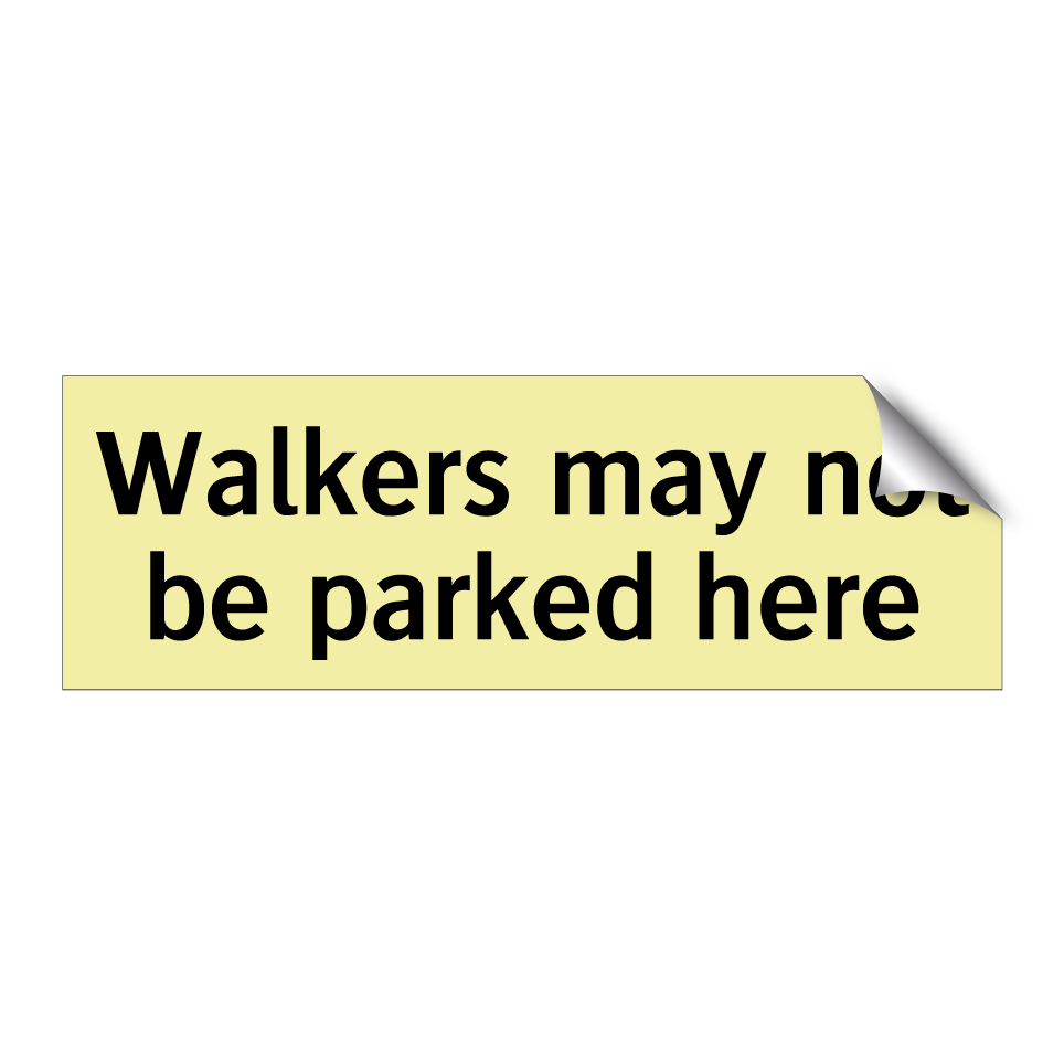 Walkers may not be parked here