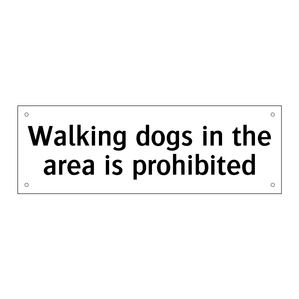 Walking dogs in the area is prohibited