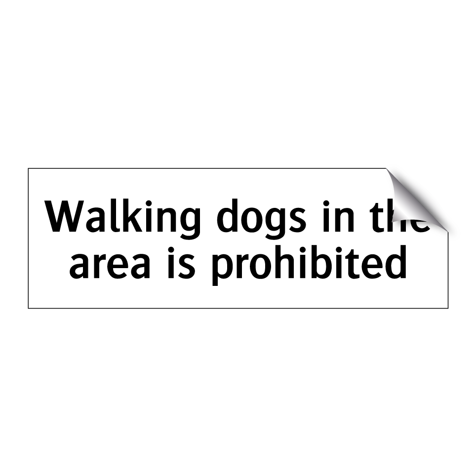Walking dogs in the area is prohibited