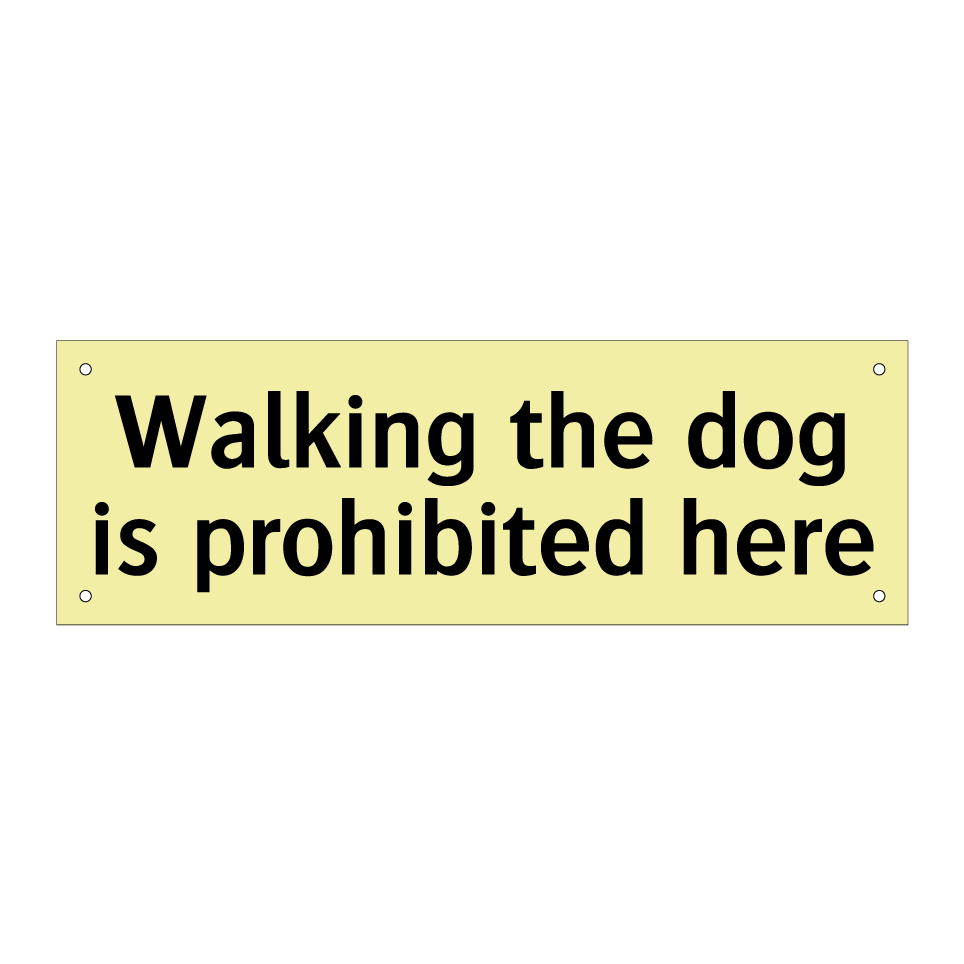 Walking the dog is prohibited here