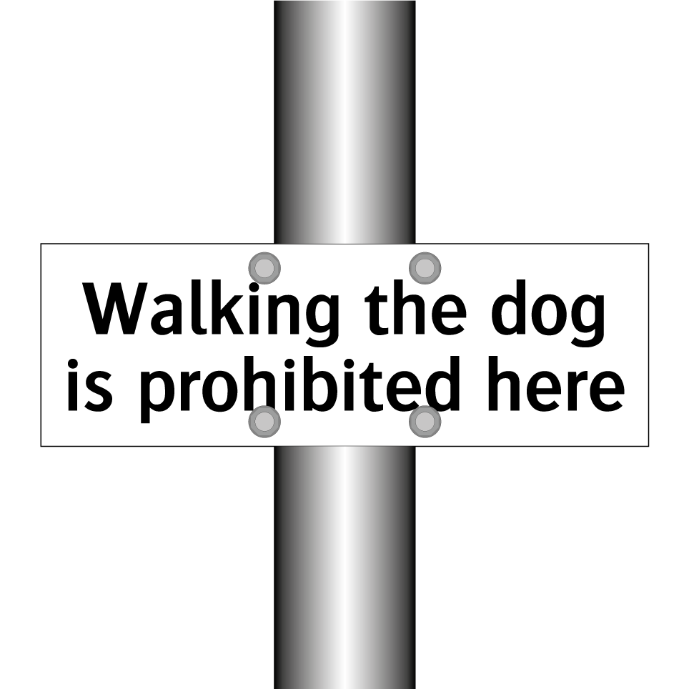 Walking the dog is prohibited here