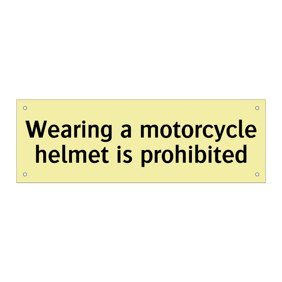 Wearing a motorcycle helmet is prohibited