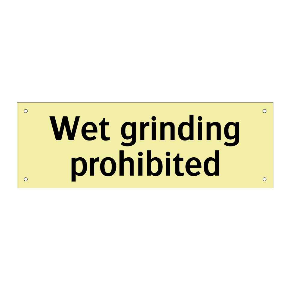 Wet grinding prohibited