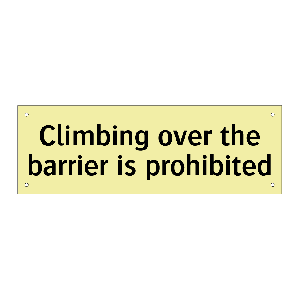 Climbing over the barrier is prohibited