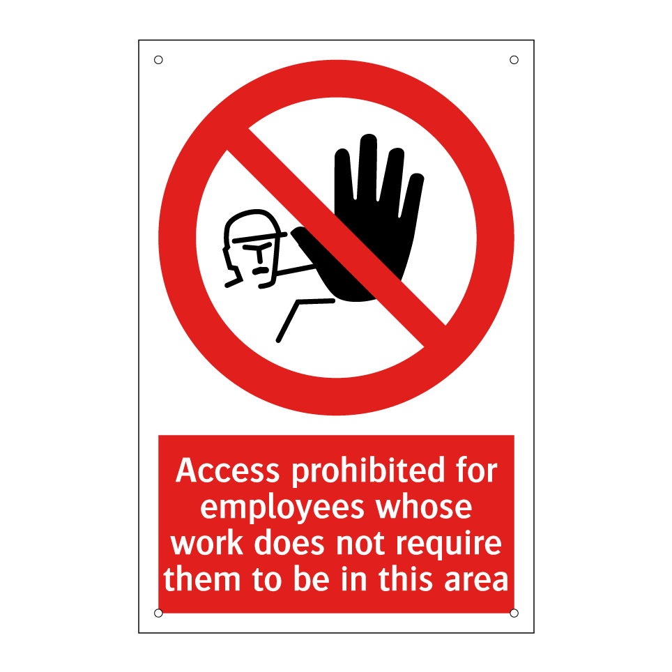 Access prohibited for employees whose work does not require them to be in this area