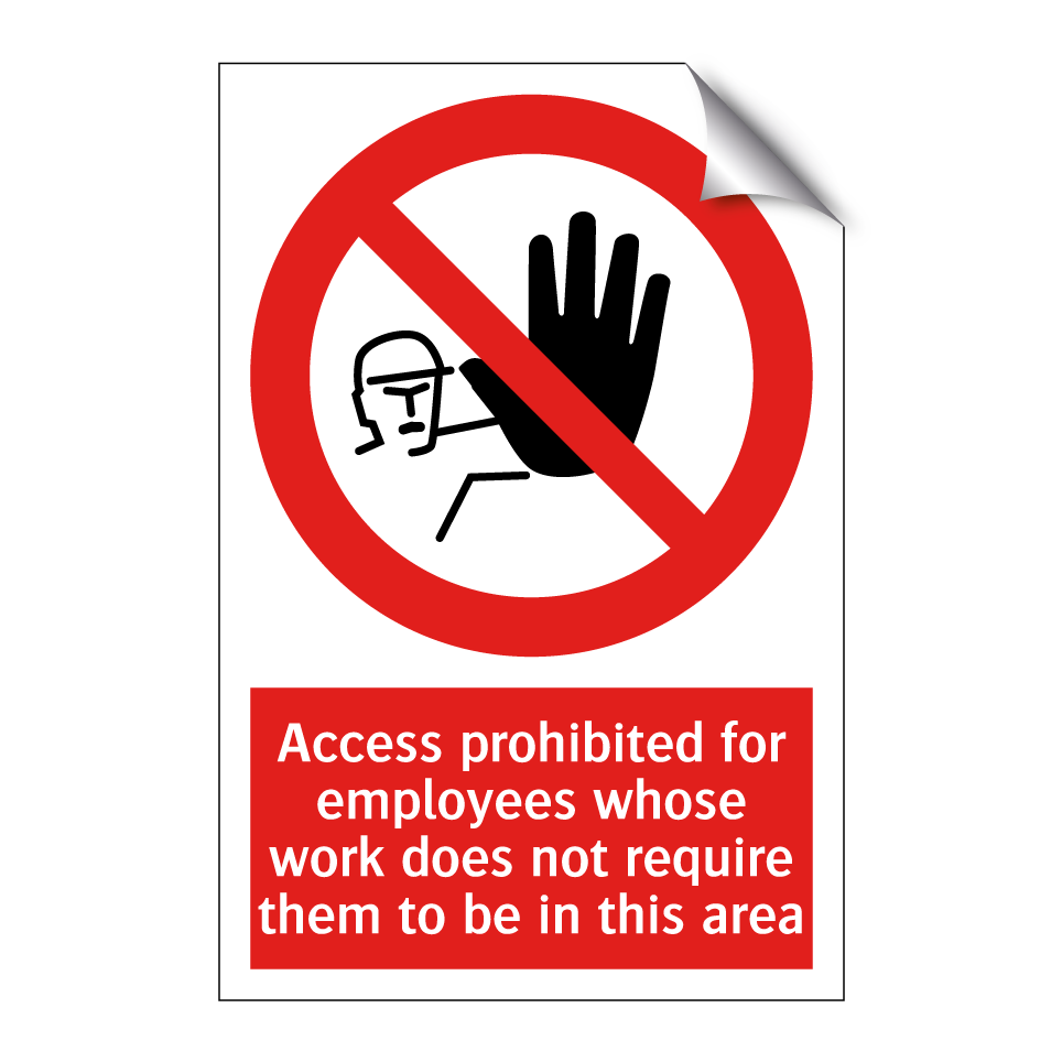Access prohibited for employees whose work does not require them to be in this area