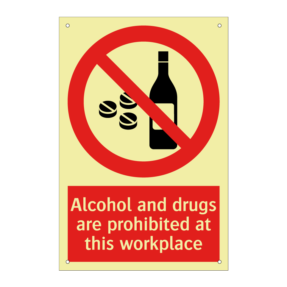 Alcohol and drugs are prohibited at this workplace