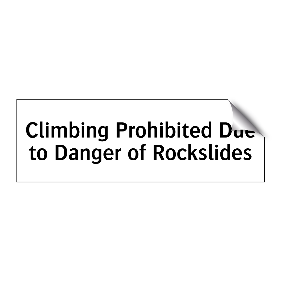 Climbing Prohibited Due to Danger of Rockslides