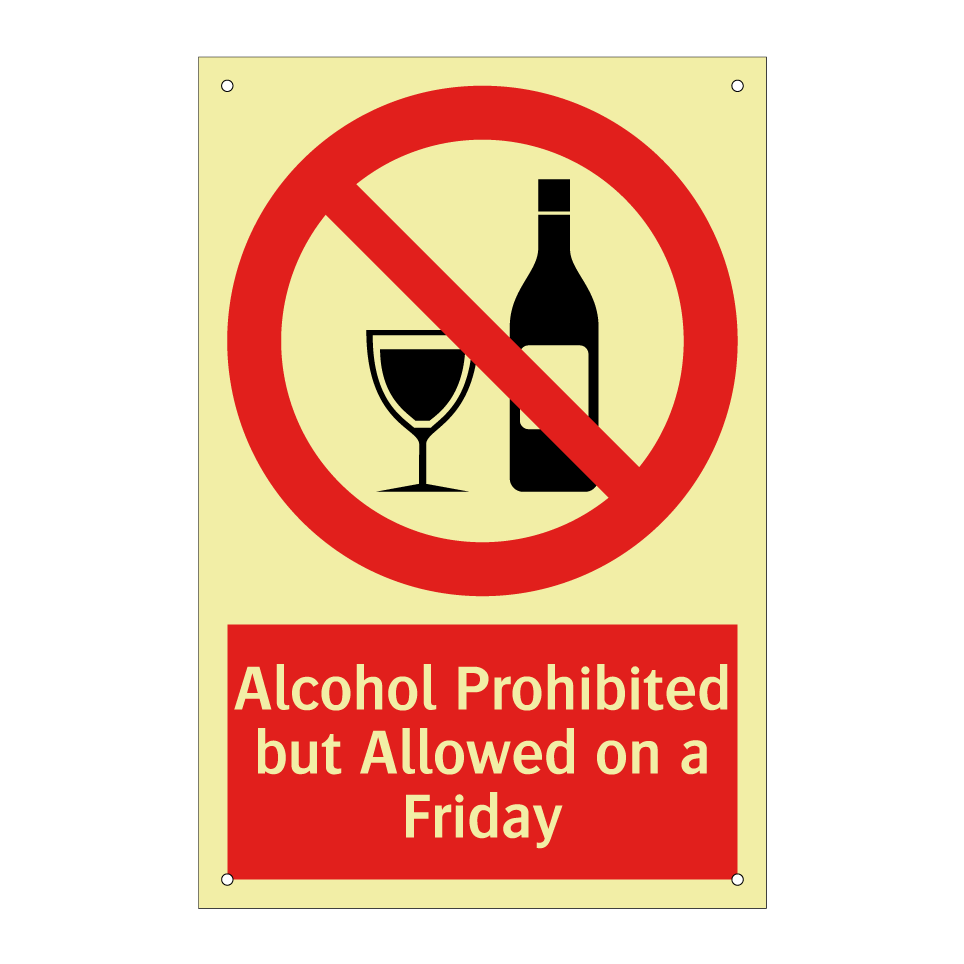 Alcohol Prohibited but Allowed on a Friday