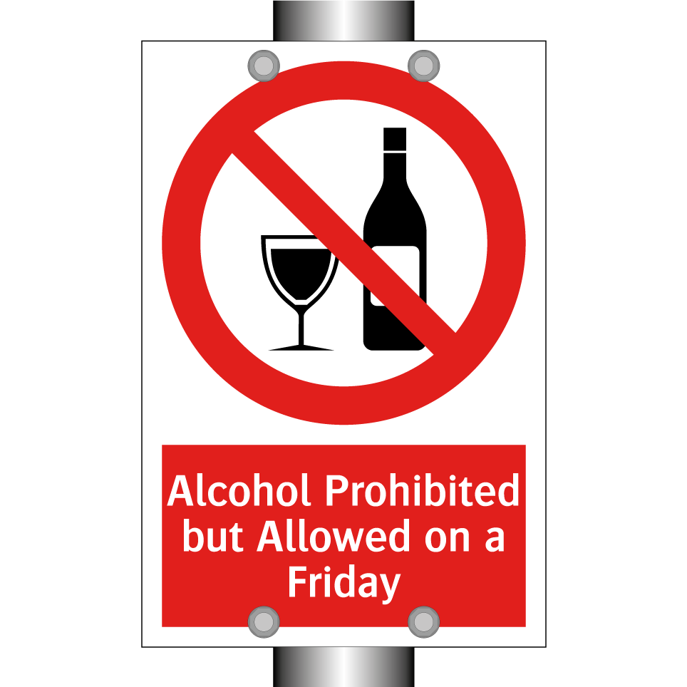 Alcohol Prohibited but Allowed on a Friday