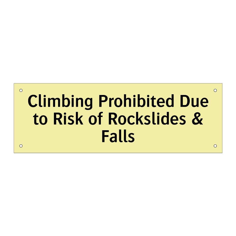 Climbing Prohibited Due to Risk of Rockslides & Falls