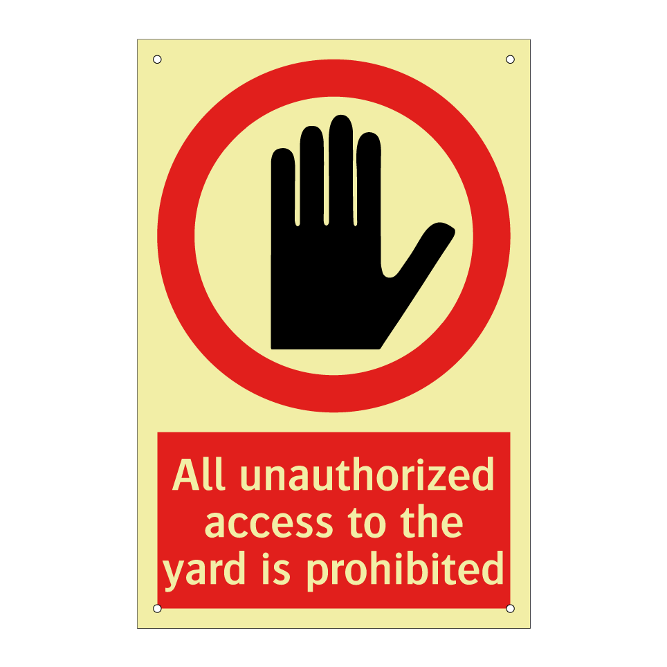 All unauthorized access to the yard is prohibited
