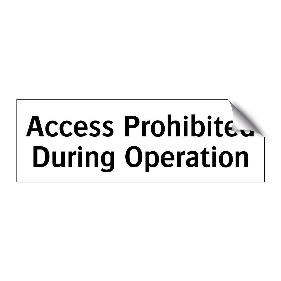 Access Prohibited During Operation