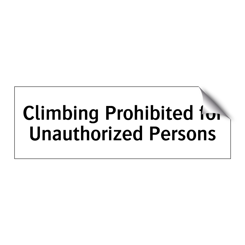 Climbing Prohibited for Unauthorized Persons