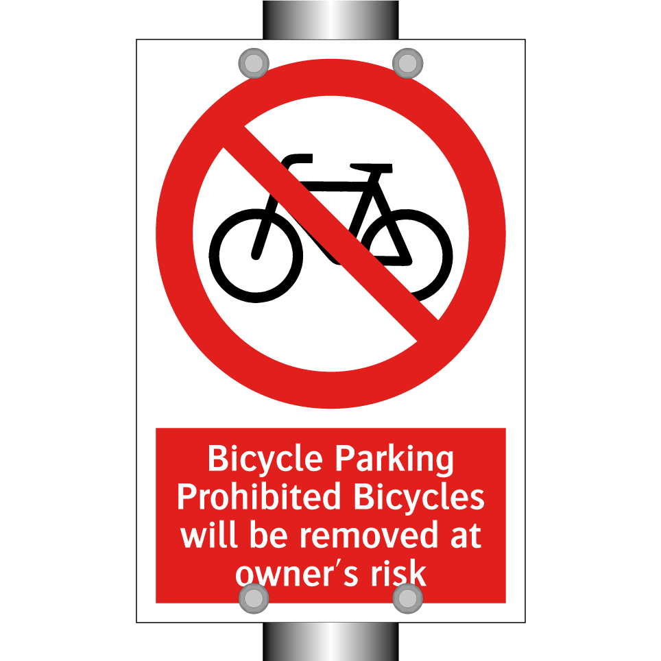 Bicycle Parking Prohibited Bicycles will be removed at owner's risk