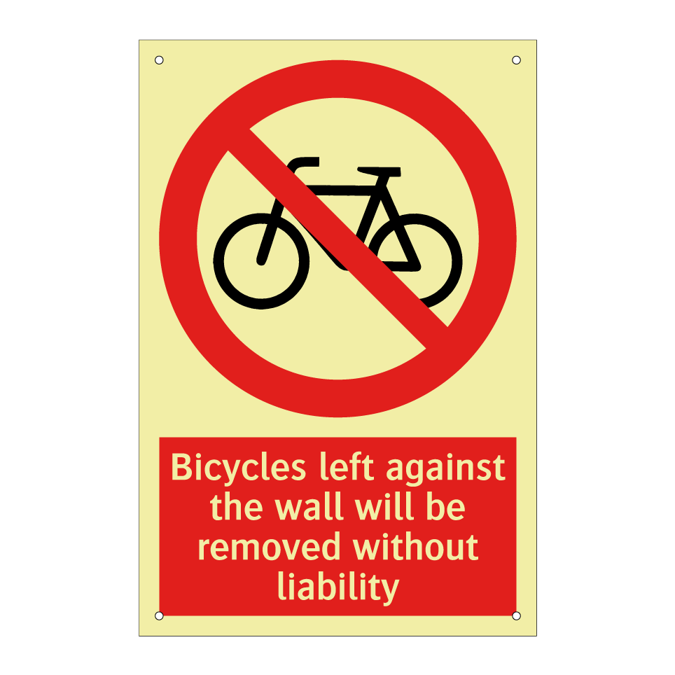 Bicycles left against the wall will be removed without liability
