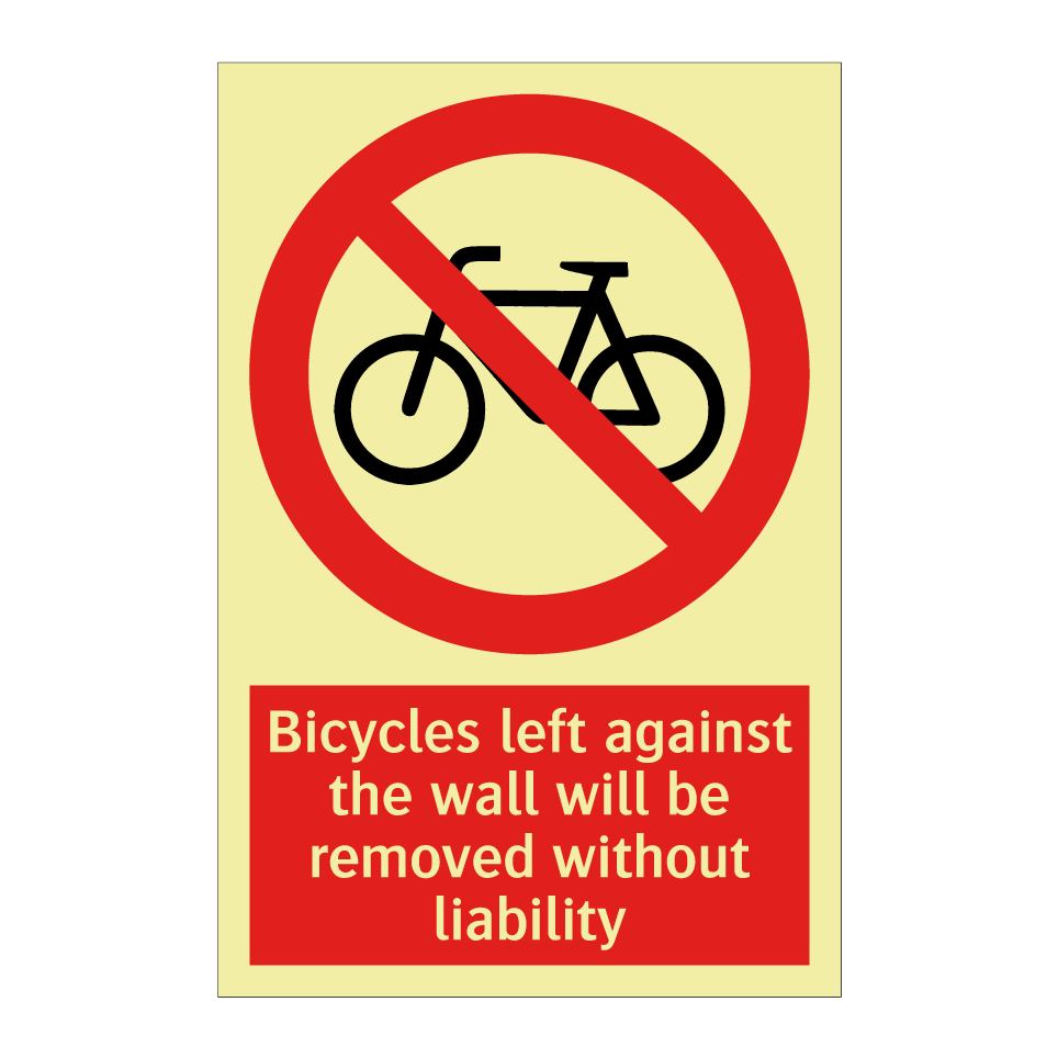 Bicycles left against the wall will be removed without liability