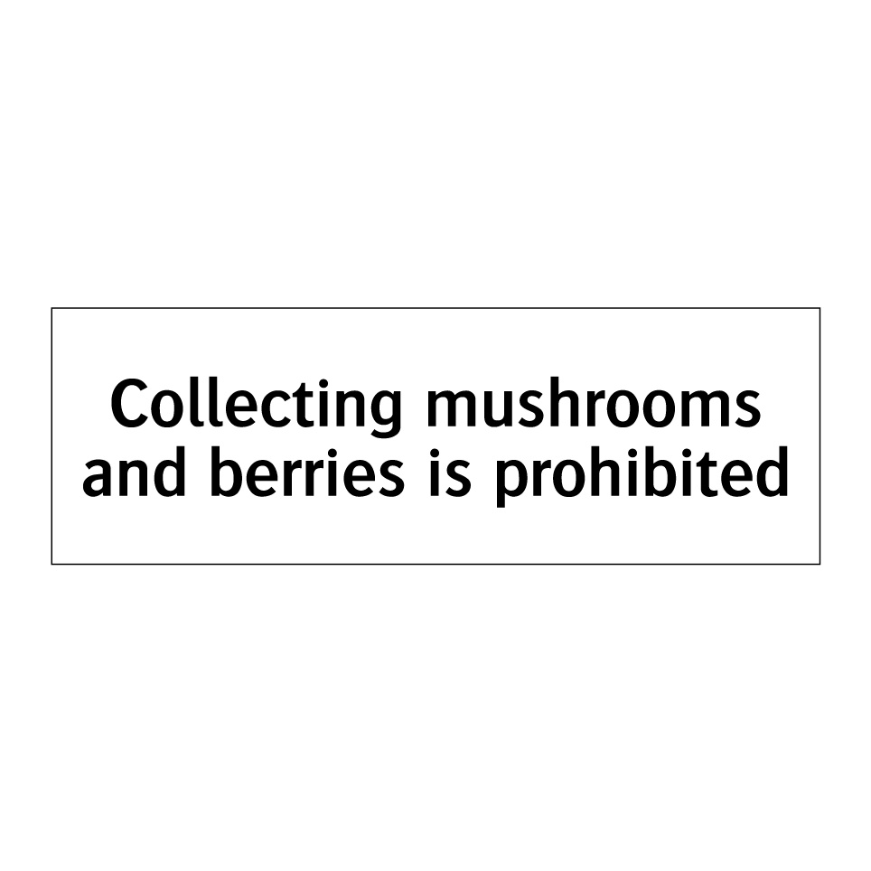 Collecting mushrooms and berries is prohibited