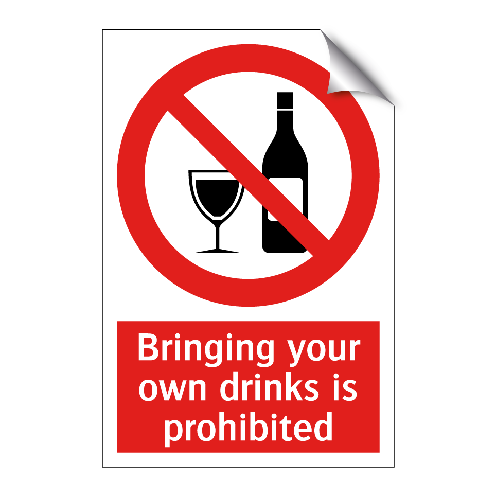 Bringing your own drinks is prohibited