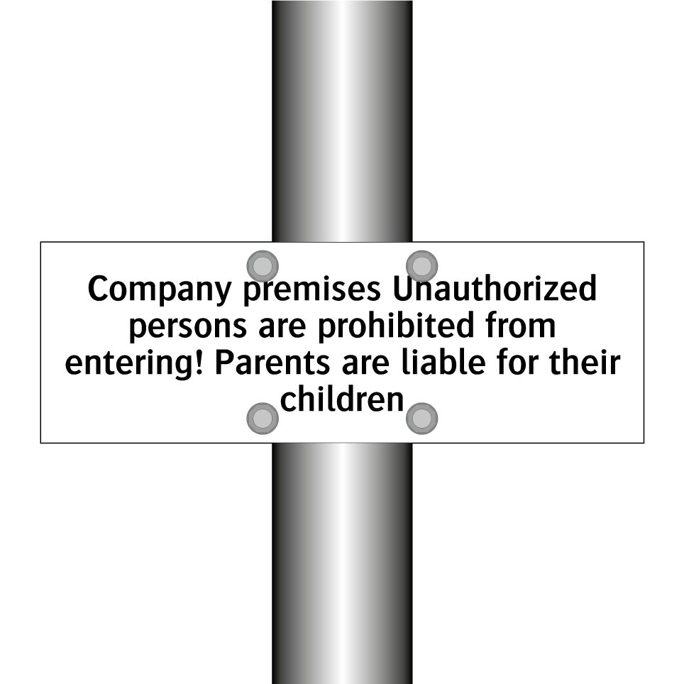 Company premises Unauthorized persons are prohibited from entering! Parents are liable for their children