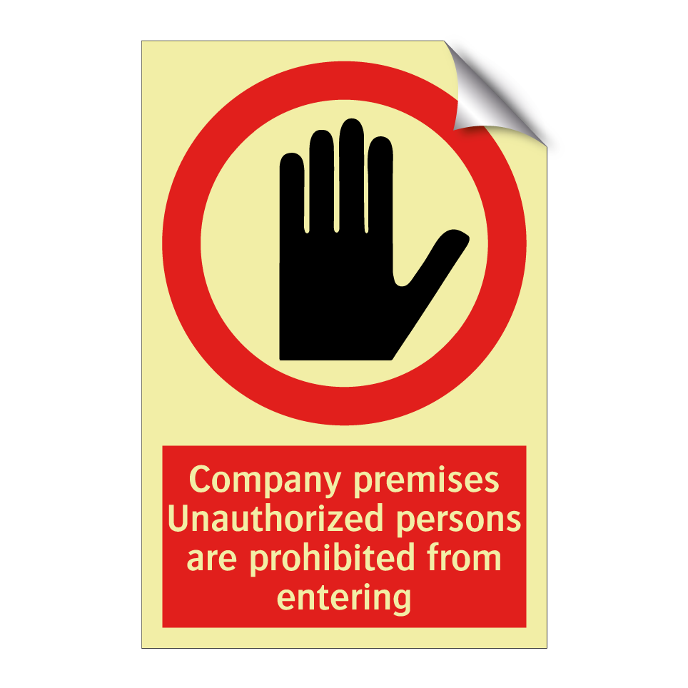 Company premises Unauthorized persons are prohibited from entering
