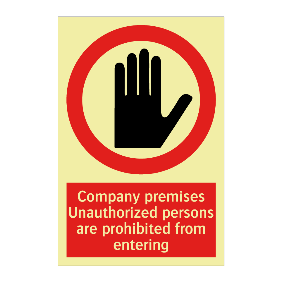 Company premises Unauthorized persons are prohibited from entering