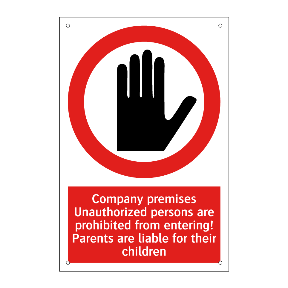 Company premises Unauthorized persons are prohibited from entering! Parents are liable for their children