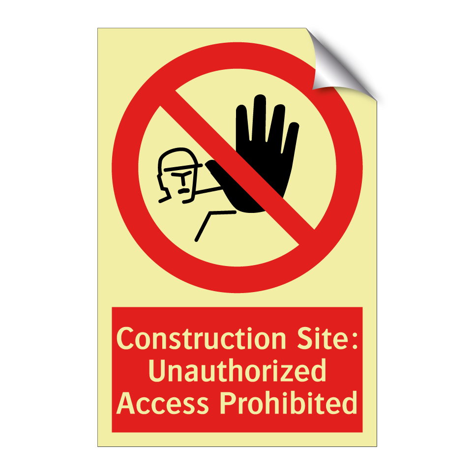 Construction Site: Unauthorized Access Prohibited