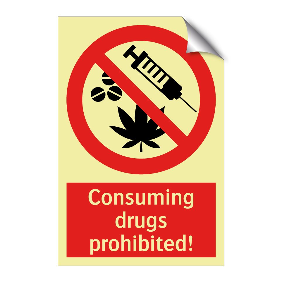 Consuming drugs prohibited!