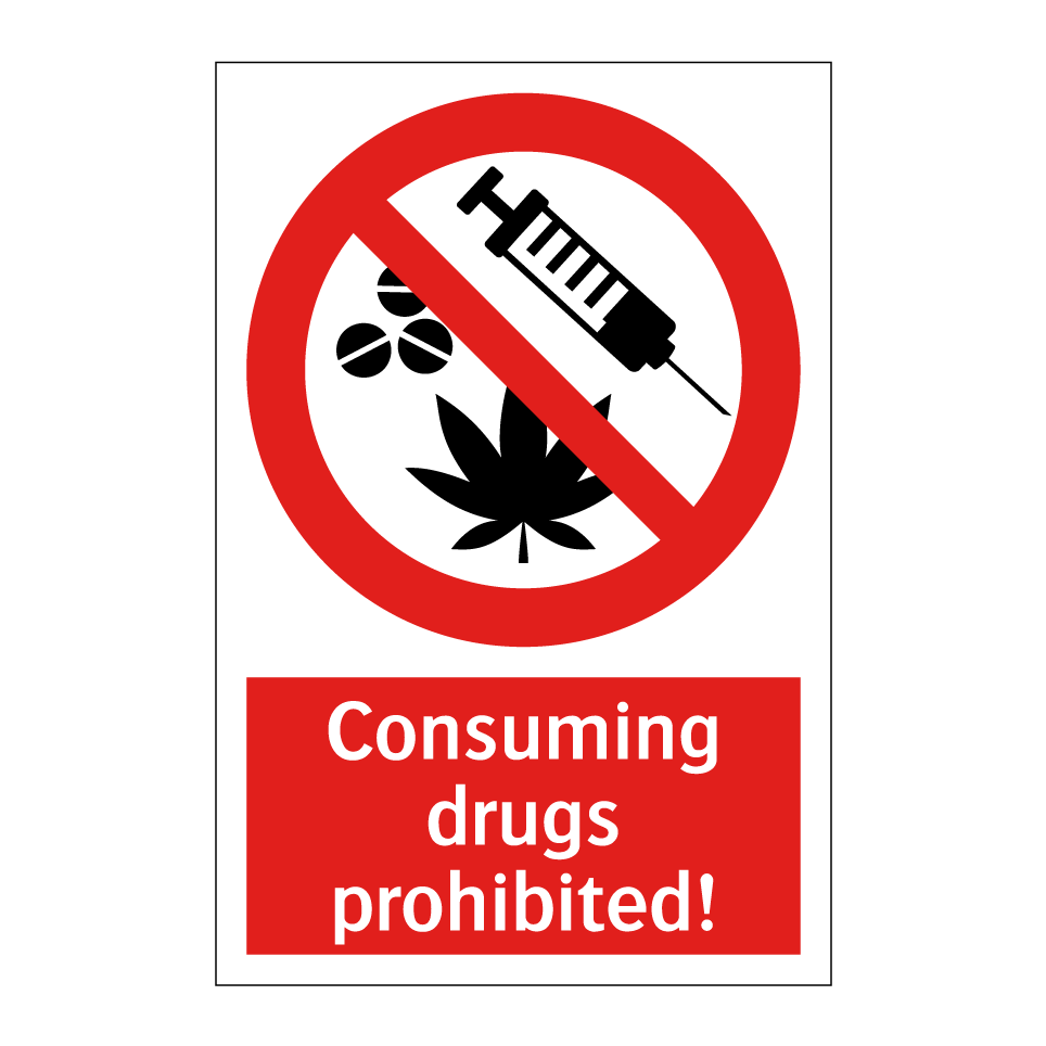 Consuming drugs prohibited!