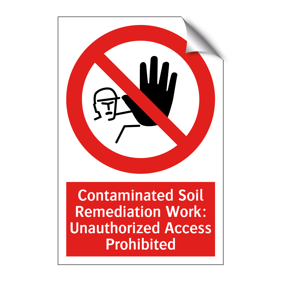 Contaminated Soil Remediation Work: Unauthorized Access Prohibited