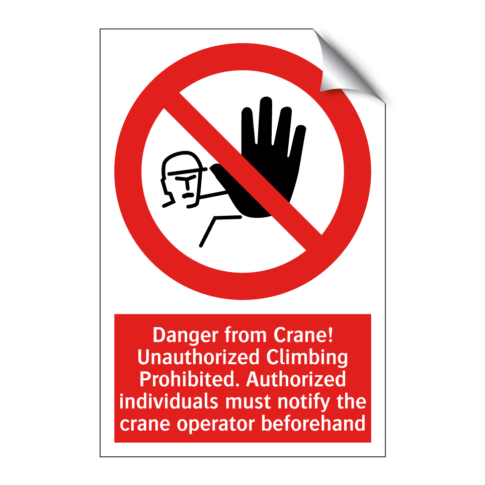 Danger from Crane! Unauthorized Climbing Prohibited. Authorized individuals must notify the crane operator beforehand