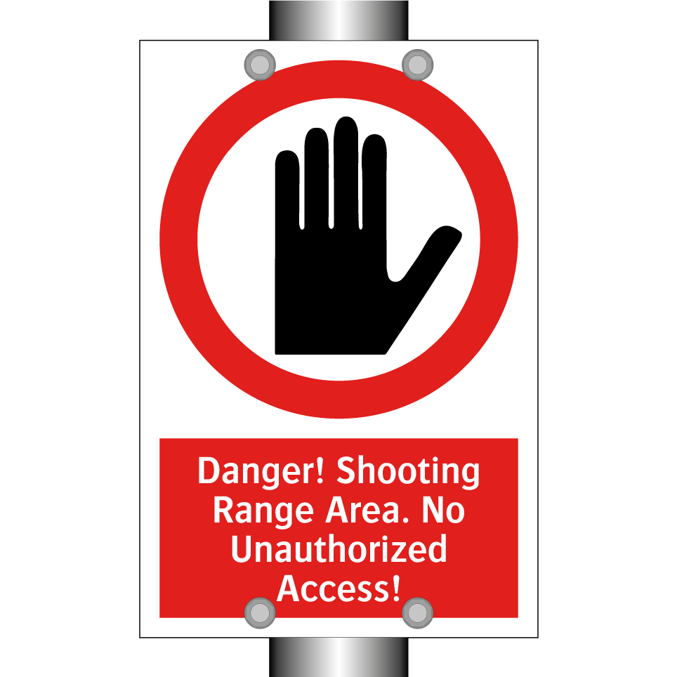 Danger! Shooting Range Area. No Unauthorized Access!