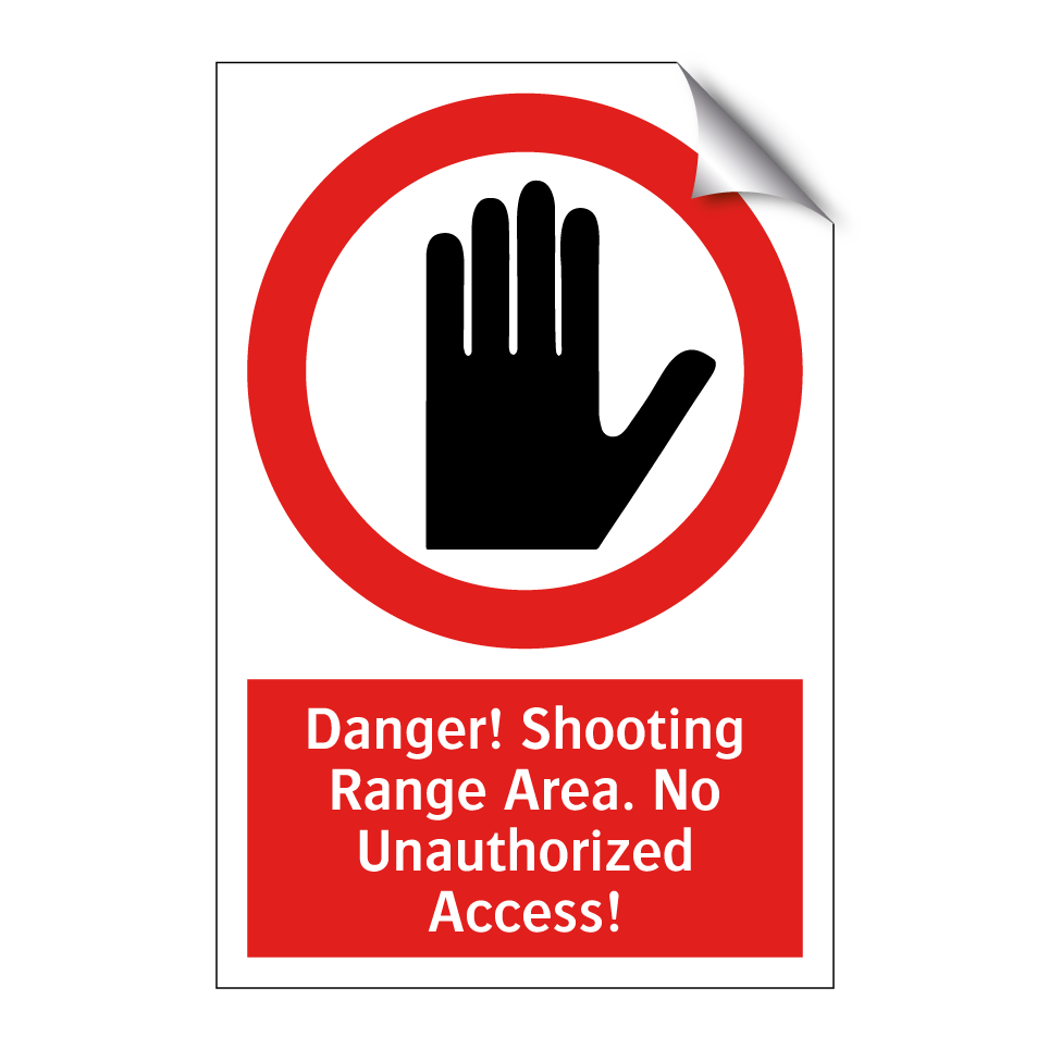 Danger! Shooting Range Area. No Unauthorized Access!