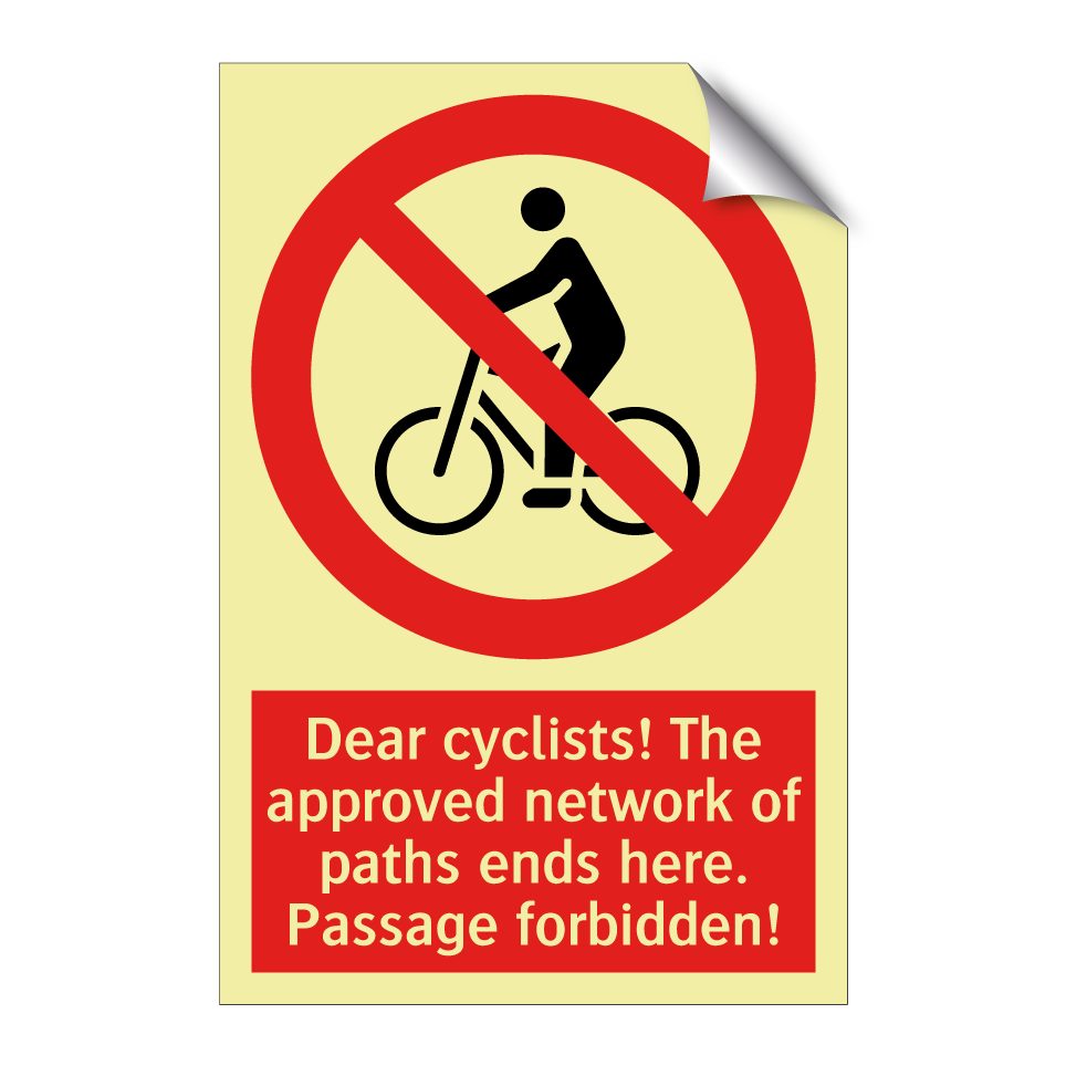 Dear cyclists! The approved network of paths ends here. Passage forbidden!