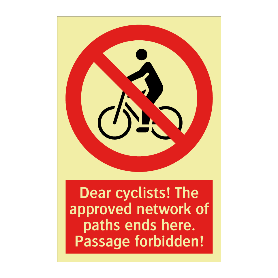Dear cyclists! The approved network of paths ends here. Passage forbidden!