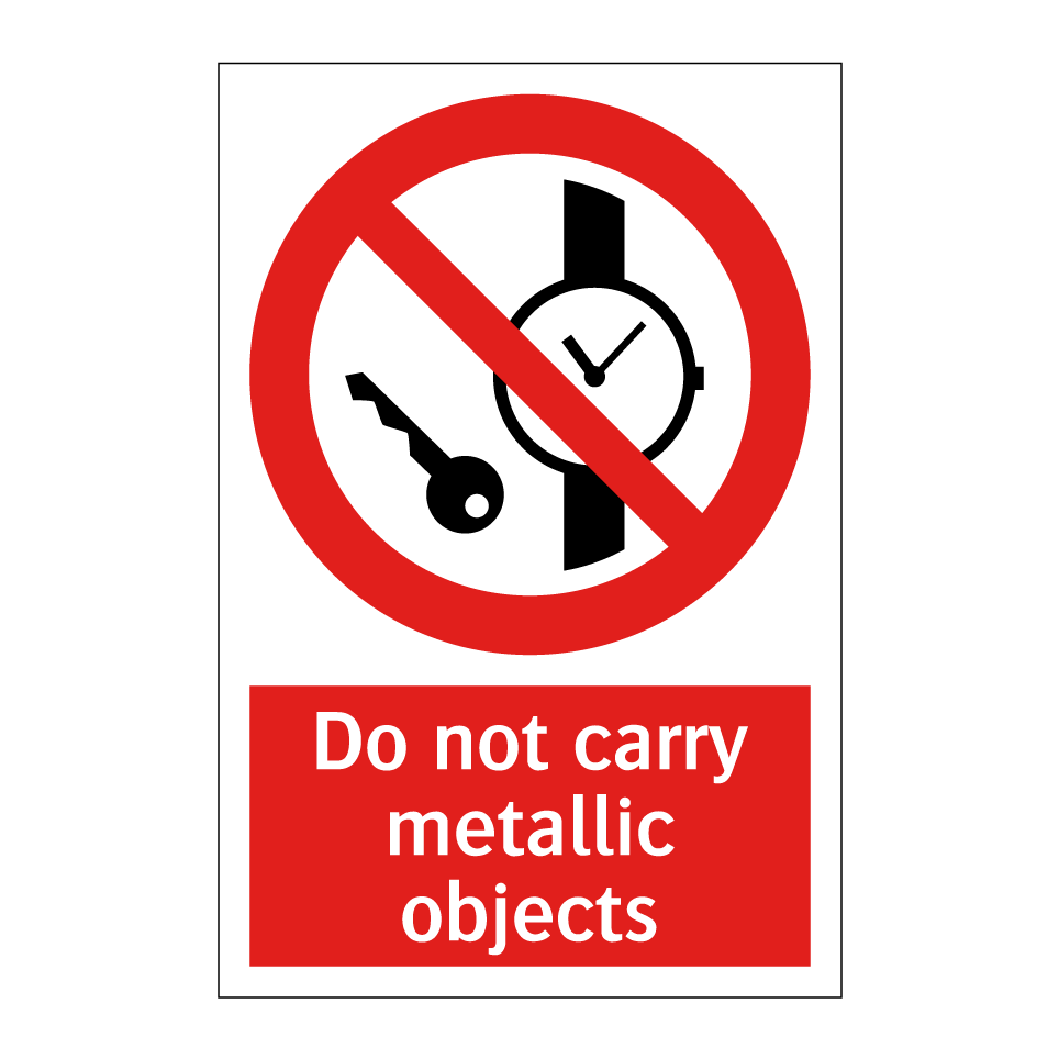 Do not carry metallic objects