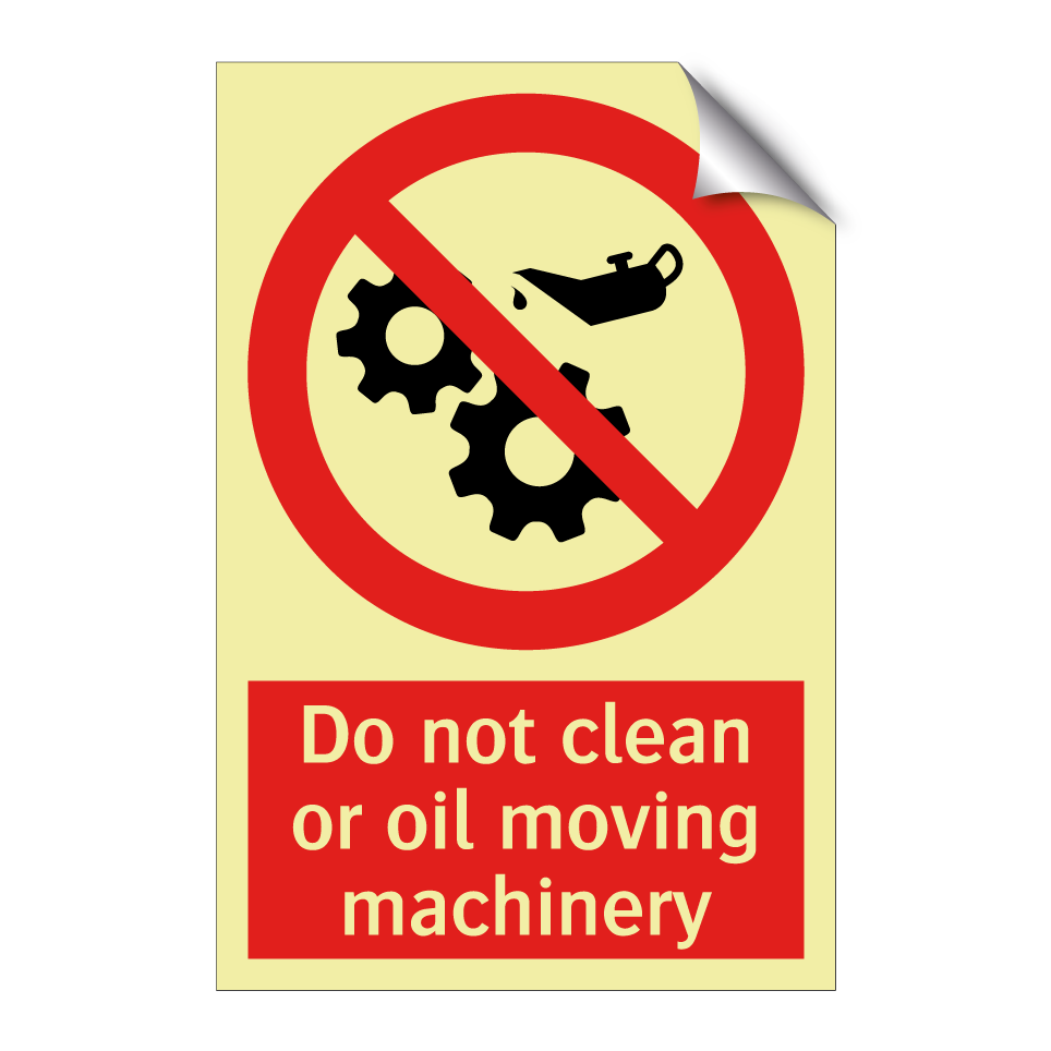 Do not clean or oil moving machinery