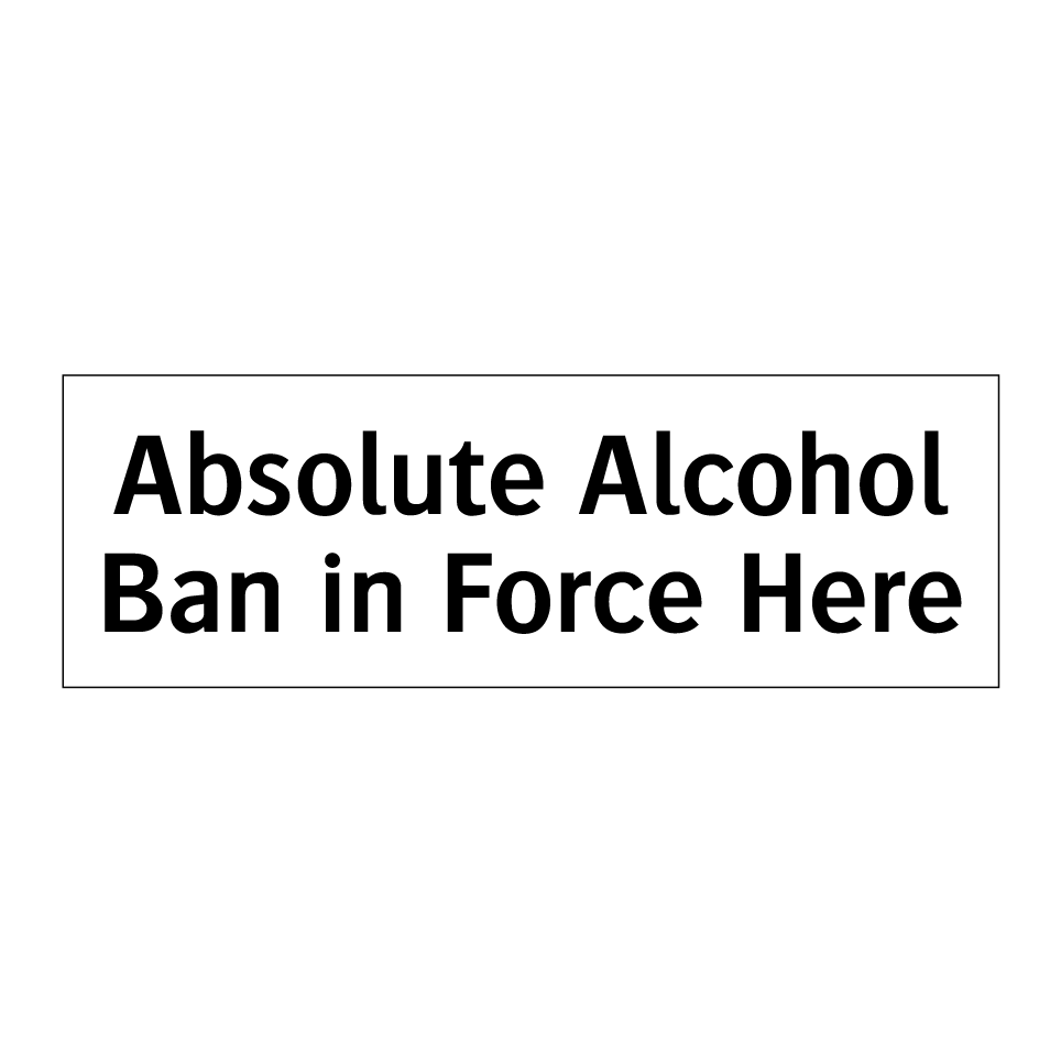 Absolute Alcohol Ban in Force Here