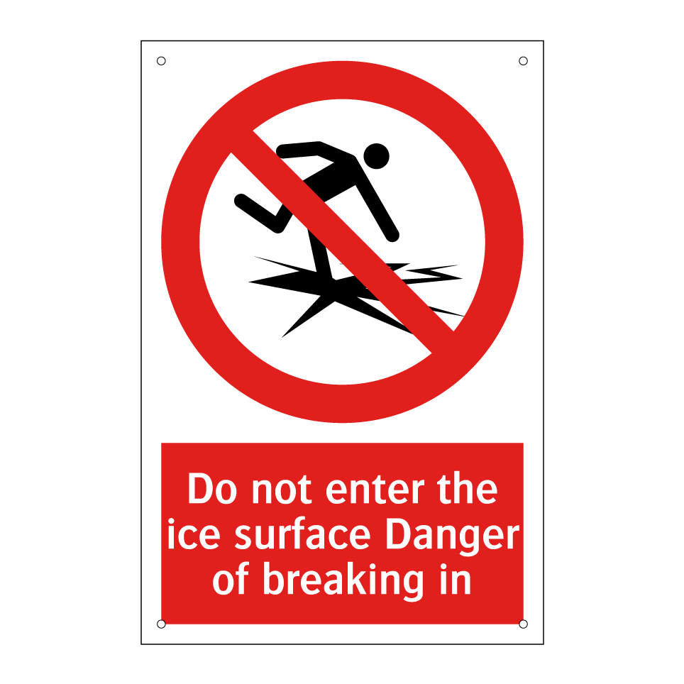 Do not enter the ice surface Danger of breaking in