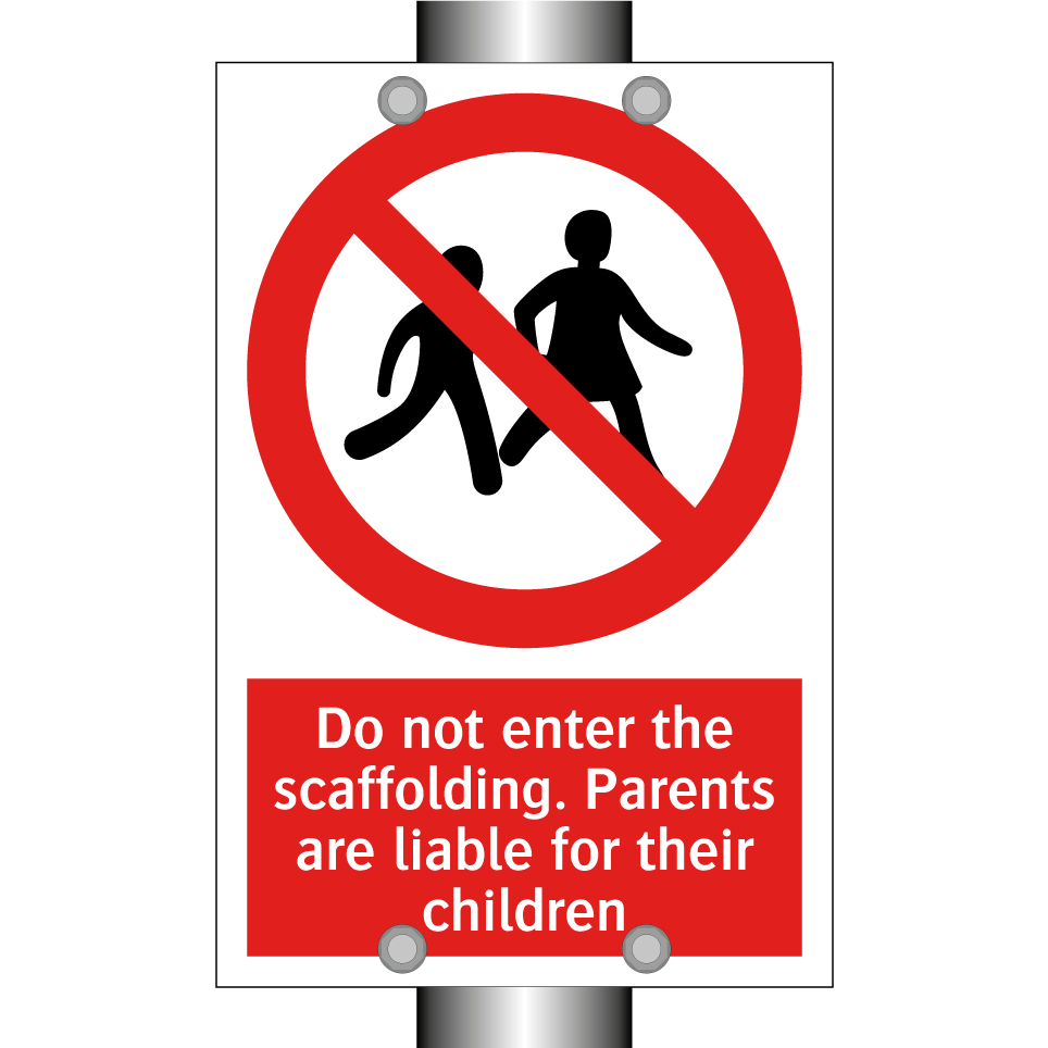 Do not enter the scaffolding. Parents are liable for their children