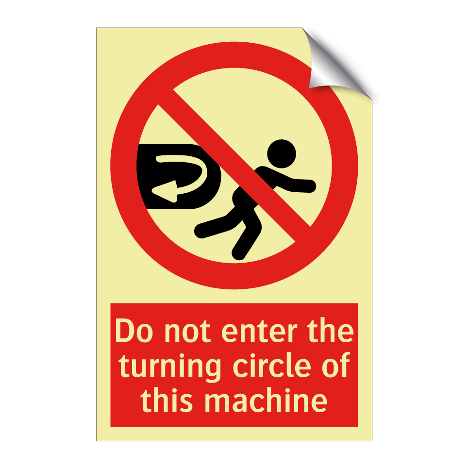 Do not enter the turning circle of this machine